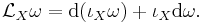  \mathcal L_X\omega = \mathrm d (\iota_X \omega) %2B \iota_X \mathrm d\omega. 