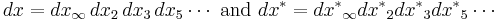 dx = dx_\infty\,dx_2\,dx_3\,dx_5 \cdots \text{  and  } dx^{*} = {dx^{*}}_\infty {dx^{*}}_2 {dx^{*}}_3 {dx^{*}}_5 \cdots