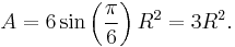 A = 6 \sin\left(\frac{\pi}{6}\right) R^2 = 3 R^2.