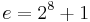 e=2^8%2B1