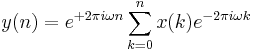 y(n) = e^{%2B2 \pi i \omega n} \sum_{k=0}^{n}x(k) e^{-2 \pi i \omega k}