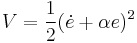 V=\frac{1}{2}(\dot{e}%2B\alpha e)^2