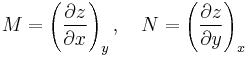 M = \left(\frac{\partial z}{\partial x}\right)_y, \quad
 N = \left(\frac{\partial z}{\partial y}\right)_x