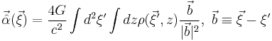 \vec{\hat{\alpha}}(\vec{\xi})=\frac{4 G}{c^2} \int d^2\xi^{\prime} \int dz \rho(\vec{\xi}^{\prime},z)  \frac{\vec{b}}{|\vec{b}|^2}, ~ \vec{b} \equiv \vec{\xi}  - \xi^{\prime} 
