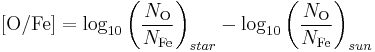  [\mathrm{O}/\mathrm{Fe}] = \log_{10}{\left(\frac{N_{\mathrm{O}}}{N_{\mathrm{Fe}}}\right)_{star}} - \log_{10}{\left(\frac{N_{\mathrm{O}}}{N_{\mathrm{Fe}}}\right)_{sun}}
