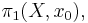 \pi_1(X,x_0),