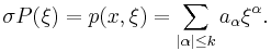 \sigma P(\xi) = p(x,\xi) = \sum_{|\alpha|\le k} a_\alpha\xi^\alpha.