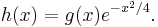 h(x)=g(x)e^{-x^2/4}.\,\!