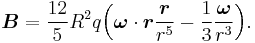 \boldsymbol{B}=\frac{12}{5}R^2 q\Big(\boldsymbol{\omega}\cdot\boldsymbol{r}\frac{\boldsymbol{r}}{r^5}-\frac{1}{3}\frac
{\boldsymbol{\omega}}{r^3}\Big).