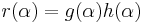 r(\alpha)=g(\alpha)h(\alpha)