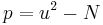 p = u^2 - N