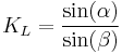 K_L=\frac{\sin(\alpha)}{\sin(\beta)}