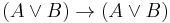 (A \or B) \to (A \or B)