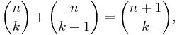  \binom{n}{k} %2B \binom{n}{k-1} = \binom{n%2B1}{k},