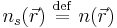 n_s(\vec r)\ \stackrel{\mathrm{def}}{=}\ n(\vec r)