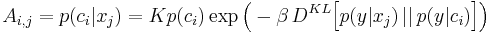 A_{i,j} = p(c_i | x_j )=Kp(c_i) \exp \Big( -\beta\,D^{KL} \Big[ p(y|x_j) \,|| \, p(y| c_i)\Big ] \Big)