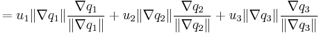 =u_1 \|\nabla q_1 \| \frac{\nabla q_1}{\|\nabla q_1 \|}
%2Bu_2 \|\nabla q_2 \| \frac{\nabla q_2}{\|\nabla q_2 \|}
%2Bu_3 \|\nabla q_3 \| \frac{\nabla q_3}{\|\nabla q_3 \|}