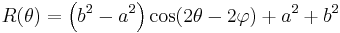 R(\theta )=\left(b^2-a^2\right) \cos (2 \theta -2 \varphi )%2Ba^2%2Bb^2