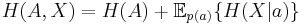 H(A,X) =  H(A) %2B \mathbb{E}_{p(a)} \{ H(X|a) \}