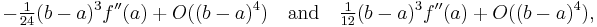  -\tfrac1{ 24} (b-a)^3 f''(a) %2B O((b-a)^4) \quad\text{and}\quad \tfrac1{12} (b-a)^3 f''(a) %2B O((b-a)^4), 