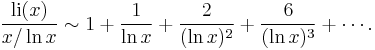  \frac{{\rm li} (x)}{x/\ln x}  \sim  1 %2B \frac{1}{\ln x} %2B \frac{2}{(\ln x)^2} %2B \frac{6}{(\ln x)^3} %2B \cdots. 