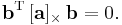 \mathbf{b}^\mathrm T \, [\mathbf{a}]_{\times} \, \mathbf{b} = 0. 