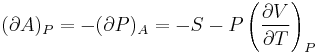  (\partial A)_P=-(\partial P)_A=-S-P\left(\frac{\partial V}{\partial T}\right)_P