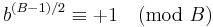 b^{(B-1)/2}\equiv %2B1 \pmod B\;