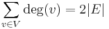 \sum_{v\in V} \deg(v) = 2|E|