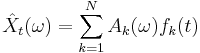 \hat{X}_t(\omega)=\sum_{k=1}^N A_k(\omega) f_k(t)