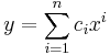  y  = \sum_{i=1}^n c_ix^i