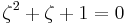 \zeta^2%2B\zeta%2B1=0