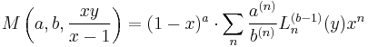 M\left(a,b,\frac{x y}{x-1}\right) = (1-x)^a \cdot \sum_n\frac{a^{(n)}}{b^{(n)}}L_n^{(b-1)}(y)x^n