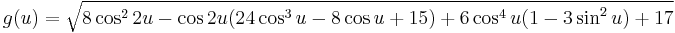 g(u) = \sqrt{8\cos^2 2u-\cos 2u (24\cos^3 u-8\cos u %2B 15) %2B 6\cos^4 u (1 - 3\sin^2 u)%2B17}