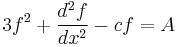 3f^2%2B\frac{d^2 f}{dx^2}-cf=A