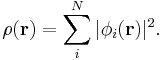 \rho(\mathbf r)=\sum_i^N |\phi_{i}(\mathbf r)|^2.