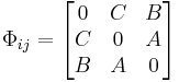 \Phi_{ij}=
\begin{bmatrix}
0&C&B\\
C&0&A\\
B&A&0
\end{bmatrix}
