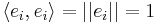 \textstyle \langle e_i, e_i\rangle = ||e_i|| = 1