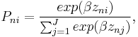  
P_{ni} = {exp(\beta z_{ni}) \over \sum_{j=1}^J exp(\beta z_{nj})}, 
