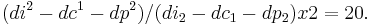 (di^2-dc^1-dp^2) / (di_2-dc_1-dp_2) x2 =20.