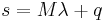  {s} = {M} {\lambda} %2B {q} \,