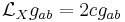 \mathcal{L}_X g_{ab}=2c g_{ab}