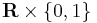 \mathbf{R} \times \{0,1\}