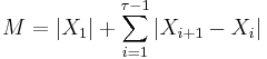 M=|X_1|%2B\sum_{i=1}^{\tau-1}|X_{i%2B1}-X_i|
