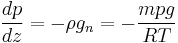  \frac{dp}{dz} = -\rho g_n = - \frac {mpg}{RT}