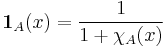 \mathbf{1}_{A} (x) = \frac{1}{1 %2B \chi_{A} (x)}