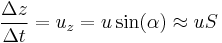 \frac{\Delta z}{\Delta t} = u_z = u \sin(\alpha) \approx u S