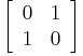 \left[\begin{array}{cc}0&1\\1&0\end{array}\right]