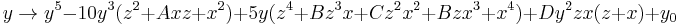 
y\rightarrow 
y^5 - 10 y^3 (z^2 %2B A x z %2B x^2) %2B 5 y (z^4  %2B B z^3 x %2B  C z^2 x^2  %2B B z x^3 %2B x^4) %2B D y^2 z x (z%2Bx)%2B y_0
