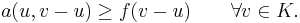 a(u,v-u) \geq f(v-u)\qquad\forall v \in K.\,